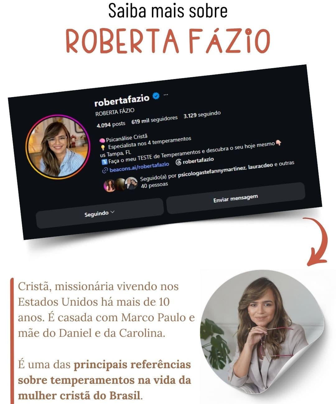 Sobre Roberta Fázio: perfil no Instagram com 619 mil seguidores, cristã e missionária vivendo nos Estados Unidos, uma das principais referências sobre temperamentos na vida da mulher cristã do Brasil